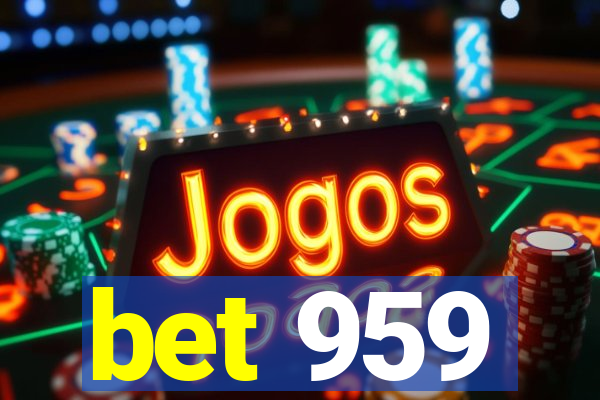 bet 959